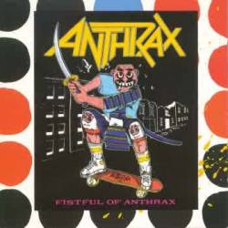 Anthrax : Fistful of Anthrax